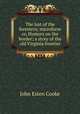 The last of the foresters; microform or, Humors on the border; a story of the old Virginia frontier, Cooke, John Esten 
