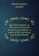 Lily and Leander, or, The secret of success in service microform : a poem of life, and other poems and hymns, MacNaughton, Samuel 