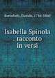 Isabella Spinola : racconto in versi, Bertolotti, Davide, 1784-1860 