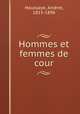 Hommes et femmes de cour, Arsene Houssaye 