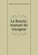 La Russie; manuel du voyageur, Baedeker, Karl, firm. [from old catalog] 