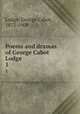 Poems and dramas of George Cabot Lodge. 1, Lodge, George Cabot, 1873-1909 