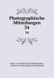 Photographische Mitteilungen. 34, Verein zur Forderung der Photographie 