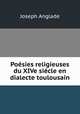 Poesies religieuses du XIVe siecle en dialecte toulousain, Joseph Anglade 