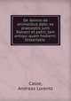 De damno ab animalibus dato: ex praeceptis juris Romani et patrii, tam antiqui quam hodierni: Dissertatio, Casse, Andreas Lorentz 