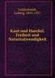 Kant und Haeckel. Freiheit und Naturnotwendigkeit, Goldschmidt, Ludwig, 1853-1931 
