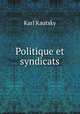 Politique et syndicats, K. Kautsky 