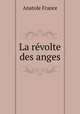 La revolte des anges, Anatole France 