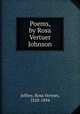 Poems, by Rosa Vertuer Johnson, Jeffrey, Rosa Vertner, 1828-1894 