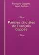 Poesies choisies de Francois Coppee, Francois Coppee 