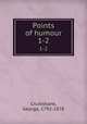 Points of humour. 1-2, Cruikshank, George, 1792-1878 