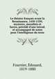 Le theatre francais avant la Renaissance, 1450-1550; mysteres, moralites et farces, precede d