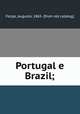 Portugal e Brazil;, Forjaz, Augusto, 1865- [from old catalog] 
