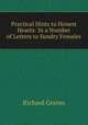 Practical Hints to Honest Hearts: In a Number of Letters to Sundry Females, Richard Graves 