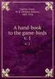 A hand-book to the game-birds. v. 1, Ogilvie-Grant, W. R. (William Robert), 1863-1924 