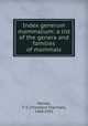 Index generum mammalium: a list of the genera and families of mammals, Palmer, T. S. (Theodore Sherman), 1868-1955 