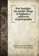 Port Sunlight; the model village of England, a collection of photographs, Beeson, Edward William, 1870- [from old catalog] 