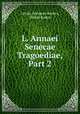 L. Annaei Senecae Tragoediae, Part 2, Lucius Annaeus Seneca, Torkel Baden 