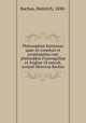 Philosophiae Kantianae quae sit connexio et propinquitas cum philosophia Francogalliae et Angliae 18 saeculi, scripsit Henricus Bachus, Bachus, Heinrich, 1830- 