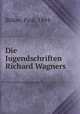 Die Jugendschriften Richard Wagners, 