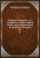 Origines liturgicae; or, Antiquities of the English ritual, and a dissertation on primitive liturgies. 01, Palmer, William 