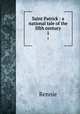 Saint Patrick : a national tale of the fifth century. 1, Rennie 