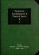 Practical harmony on a French basis. 2, Norris, Homer A. (Homer Albert), 1860-1920 