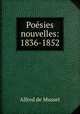 Poesies nouvelles: 1836-1852, Alfred de Musset 