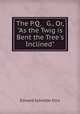 The P.Q. & G., Or, "As the Twig is Bent the Tree`s Inclined", Edward Sylvester Ellis 