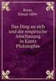 Das Ding an sich und die empirische Anschauung in Kants Philosophie, Brysz, Simon 1884- 