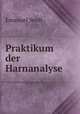Praktikum der Harnanalyse., Emanuel Senft 