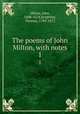 The poems of John Milton, with notes. 1, Milton, John, 1608-1674,Keightley, Thomas, 1789-1872 