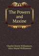 The Powers and Maxine, Charles Norris Williamson, Alice Muriel Williamson 