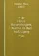 Haus Rosenhagen, Drama in drei Aufzgen, Halbe, Max, 1865- 