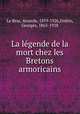La legende de la mort chez les Bretons armoricains, Le Braz, Anatole, 1859-1926,Dottin, Georges, 1863-1928 