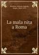 La mala nita a Roma, Niceforo, Alfredo,Sighele, Scipio, 1868-1913 