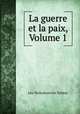 La guerre et la paix, Volume 1, Лев Николаевич Толстой 