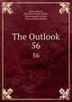 The Outlook. 56, Lyman Abbott , Hamilton Wright Mabie , Ernest Hamlin Abbott , Francis Rufus Bellamy 