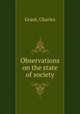 Observations on the state of society, Grant, Charles 