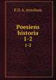 Poesiens historia. 1-2, P. D. A. Atterbom 