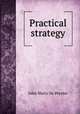 Practical strategy, De Peyster, J. Watts 