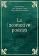 La locomotive; poesies, Henry Fevre 