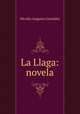La Llaga: novela, Nicolas Augusto Gonzalez 