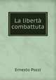 La liberta combattuta, Ernesto Pozzi 