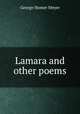 Lamara and other poems, George Homer Meyer 