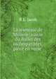 La jeunesse de Moliere: suivie du Ballet des incompatibles, piece en verse ., P. L. Jacob 