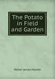 The Potato in Field and Garden, Walter James Malden 