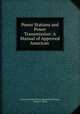 Power Stations and Power Transmission: A Manual of Approved American ., American School of Correspondence (Chicago), George C. Shaad 