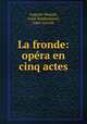 La fronde: opera en cinq actes, Auguste Maquet, Louis Niedermeyer, Jules Lacroix 
