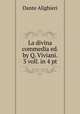 La divina commedia ed. by Q. Viviani. 3 voll. in 4 pt, Dante Alighieri 